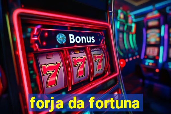 forja da fortuna